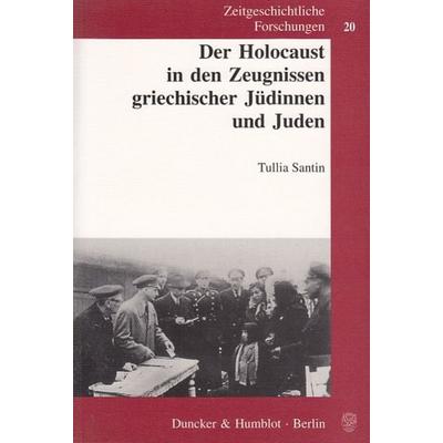 Der Holocaust in den Zeugnissen griechischer Jüdinnen und Juden., Taschenbuch von Tullia Santin, Duncker & Humblot, 978-3-428-10722-3