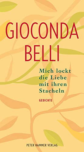 Gioconda Belli - Mich lockt die Liebe mit ihren Stacheln: Gedichte - Preis vom 09.10.2026 07:28:09 h