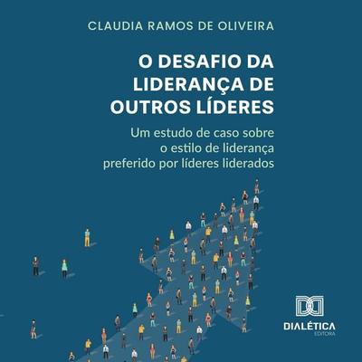 O Desafio da Liderança de Outros Líderes - Claudia Ramos, Audio, 9786527058892