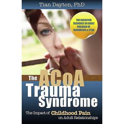 The ACoA Trauma Syndrome, Taschenbuch von Tian Dayton, Health Communications, 978-0-7573-1644-9
