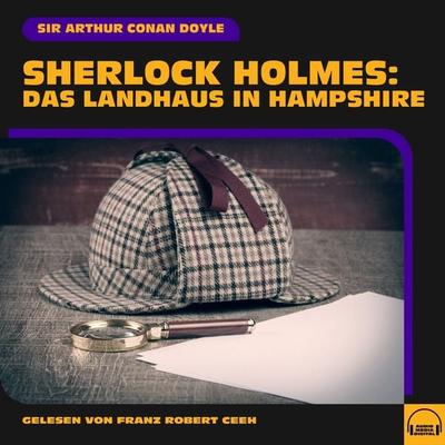 Sherlock Holmes: Das Landhaus in Hampshire - Arthur Conan Doyle, Audio, 9783991608622