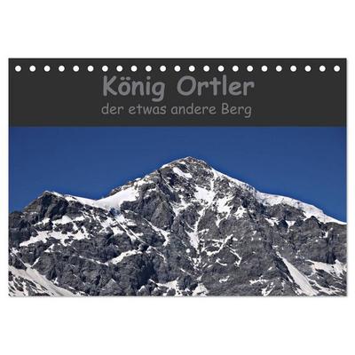 König Ortler - der etwas andere Berg (Tischkalender 2026 DIN A5 quer), CALVENDO Monatskalender