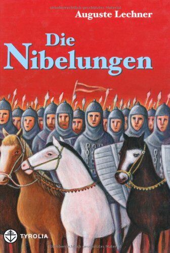 Auguste Lechner - Die Nibelungen: Glanzzeit und Untergang eines mächtigen Volkes - Preis vom 09.10.2026 07:28:09 h
