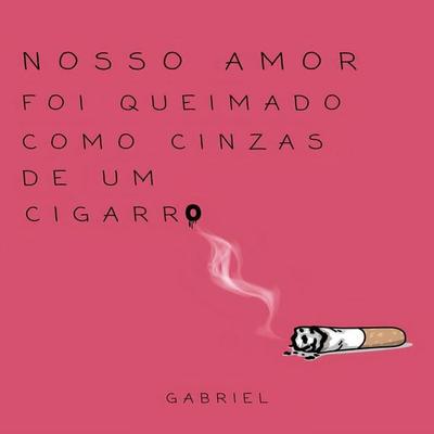 Nosso amor foi queimado como cinzas de um cigarro - Gabriel, Audio, 9786598711542
