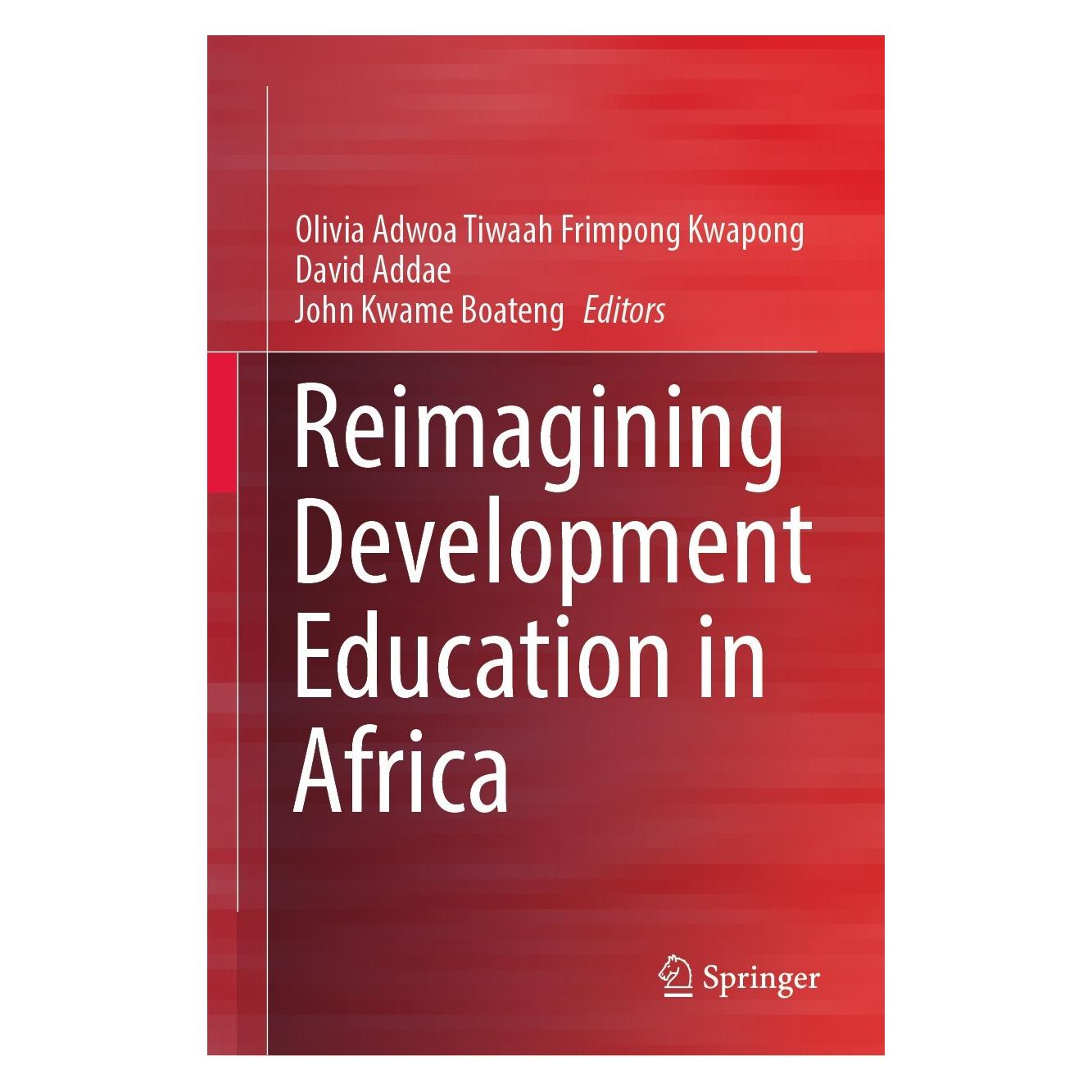 Springer Reimagining Development Education in Africa (Englisch, Hardcover, David Addae, John Kwame Boateng, Olivia Adwoa Tiwaah Frimpong Kwapong) (9783030960001)