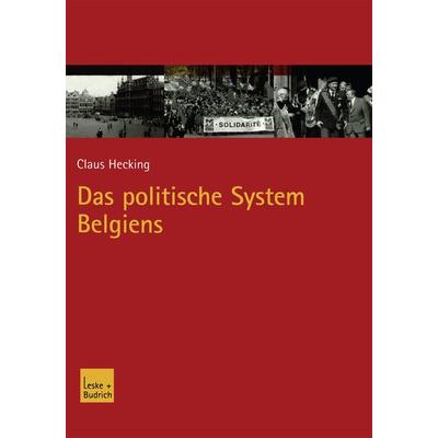 Das politische System Belgiens, Taschenbuch von Claus Hecking, VS Verlag für Sozialwissenschaften, 978-3-8100-3724-4