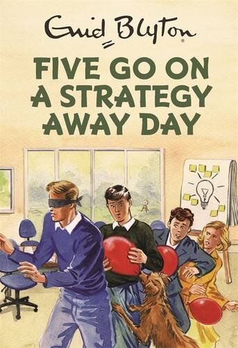 Bruno Vincent - Five Go on a Strategy Away Day: Enid Blyton for Grown Ups - Preis vom 09.10.2026 07:28:09 h