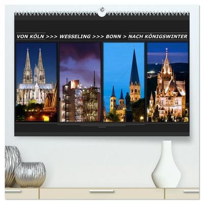Von Köln nach Königswinter (hochwertiger Premium Wandkalender 2026 DIN A2 quer), Kunstdruck in Hochglanz