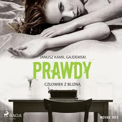 Prawdy. Tom 1 Człowiek z blizną - Janusz Kamil Gajdemski, Audio, 9788728510254