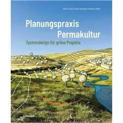 Planungspraxis Permakultur, Fachbücher von Volker Kranz, Carolin Hüllwegen, Rebekka Melloh