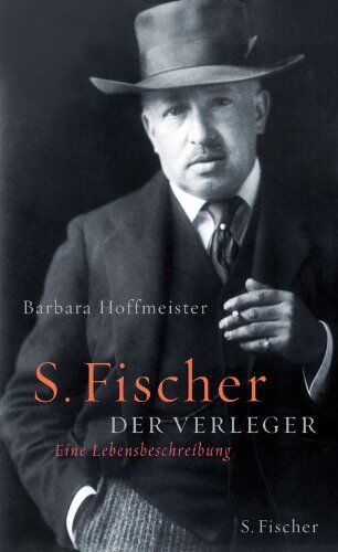Barbara Hoffmeister - S. Fischer, der Verleger 1859-1934: Eine Lebensbeschreibung - Preis vom 30.09.2026 09:01:18 h