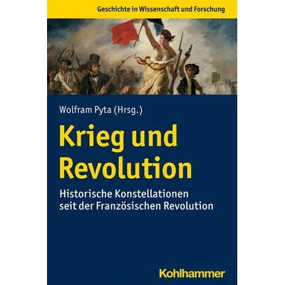 Krieg und Revolution, Taschenbuch von , Kohlhammer, 978-3-17-039908-2