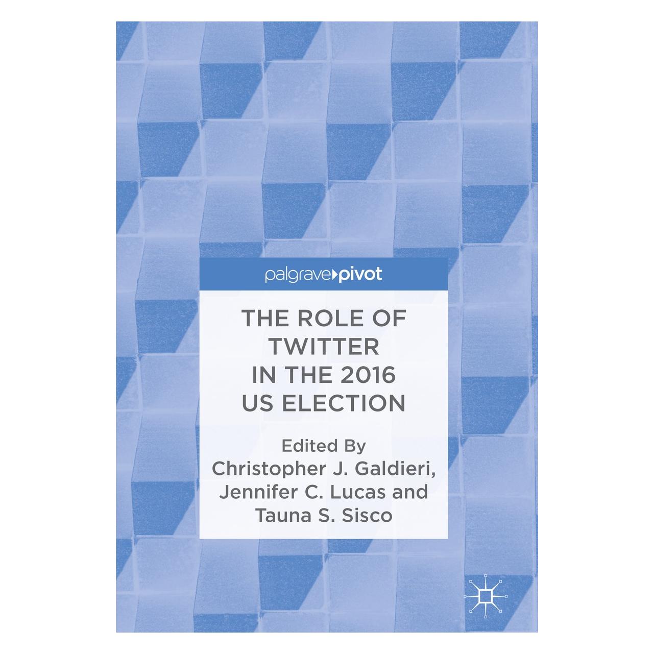 Springer The Role of Twitter in the 2016 US Elec (9783319689807)