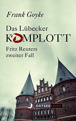 Frank Goyke - Das Lübecker Komplott: Fritz Reuters zweiter Fall - Preis vom 10.10.2026 11:48:34 h