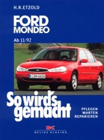 Rüdiger Etzold - So wird's gemacht. Pflegen - warten - reparieren: Ford Mondeo 11/92 bis 11/00: So wird's gemacht - Band 91: Pflegen - warten - reparieren. ... l Turbo-Diesel 65 kW (88 PS) ab 11/92: BD 91 - Preis vom 04.10.2026 03:51:26 h