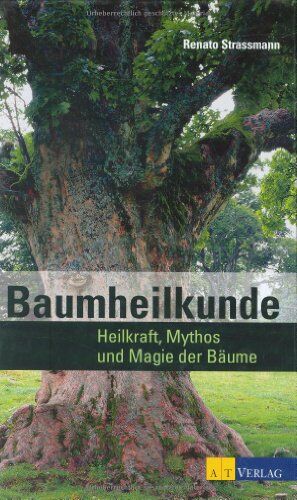 Renato Strassmann - Baumheilkunde: Heilkraft, Mythos und Magie der Bäume - Preis vom 11.10.2026 03:10:56 h