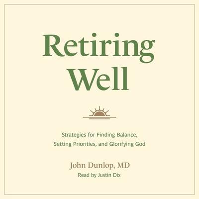Retiring Well - MD John Dunlop, Audio, 9781433587238