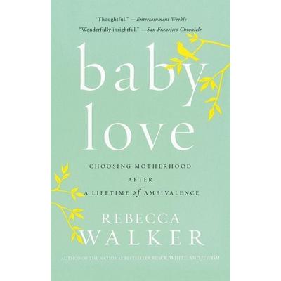 Baby Love, Taschenbuch von Rebecca Walker, Random House N.Y., 978-1-59448-288-5