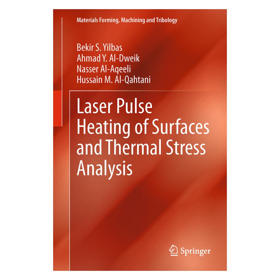 Springer Laser Pulse Heating of Surfaces and Thermal Stress Analysis (Englisch, Softcover, Ahmad Y Al-Dweik, Bekir S. Yilbas, Hussain M. Al-Qahtani, Nasser et al Al-Aqeeli) (55603006)