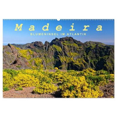 Madeira Blumeninsel im Atlantik (Wandkalender 2026 DIN A2 quer), CALVENDO Monatskalender