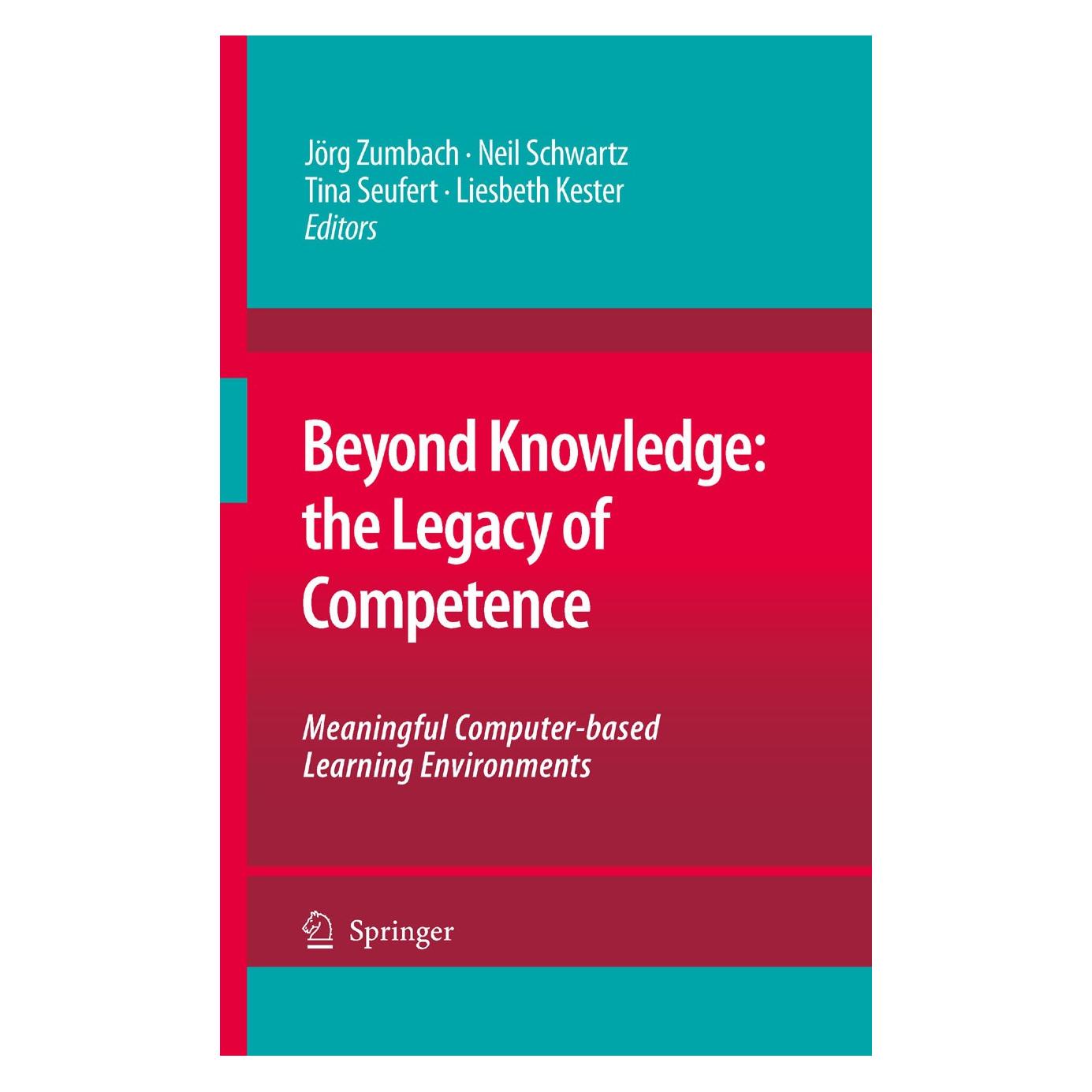 Springer Beyond Knowledge: The Legacy of Competence (Englisch, Hardcover, Jörg Zumbach, Liesbeth Kester, Neil Schwartz, Tina Seufert) (9781402088261)