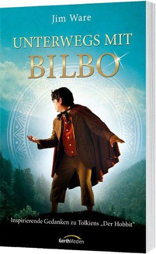 Jim Ware - Unterwegs mit Bilbo: Inspirierende Gedanken zu Tolkiens Der Hobbit - Preis vom 13.10.2026 19:28:25 h
