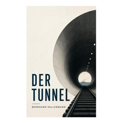 Der Tunnel, Taschenbuch von Bernhard Kellermann, E-artnow, 978-80-273-6715-3