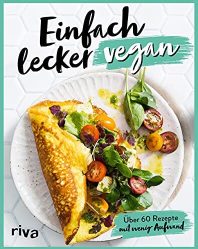 Einfach lecker vegan: Über 60 Rezepte mit wenig Aufwand. Alltagstauglich und vegan für die Familie: Hot Dogs, veganes Rührei, Avocado-Toast, Omelett, Sandwiches, Bolognese, Power Bars und Waffeln - Preis vom 30.09.2026 09:01:18 h