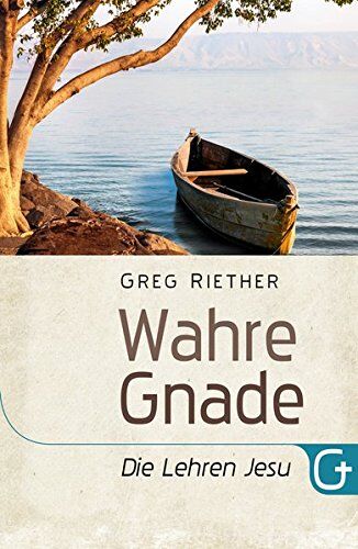 Greg Riether - Wahre Gnade - Die Lehren Jesu - Preis vom 11.10.2026 03:10:56 h