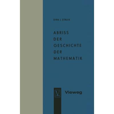 Abriss der Geschichte der Mathematik, Taschenbuch von Dirk Jan Struik, Vieweg & Teubner, 978-3-322-96078-8
