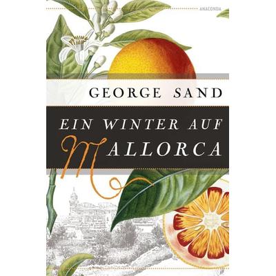 Ein Winter auf Mallorca, Gebundene Ausgabe von George Sand, Anaconda, 978-3-7306-0469-4
