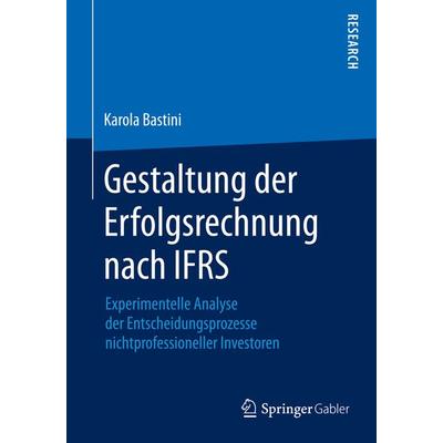Gestaltung der Erfolgsrechnung nach IFRS, Taschenbuch von Karola Bastini, Springer Fachmedien Wiesbaden GmbH, 978-3-658-09478-2
