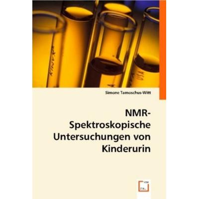 Tamoschus-Witt, S: NMR-Spektroskopische Untersuchungen von K, Taschenbuch von Simone Tamoschus-Witt, VDM, 978-3-639-00185-3