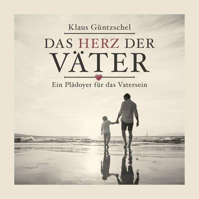 Das Herz der Väter - Klaus Güntzschel, Audio, 4056813364453