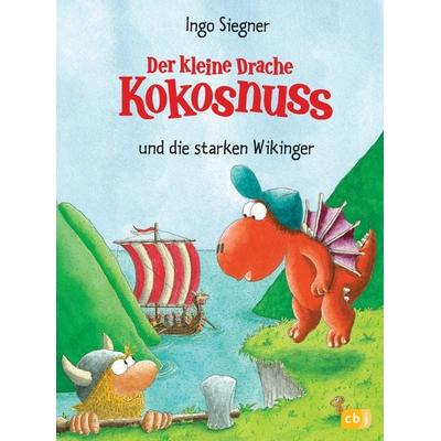 Der kleine Drache Kokosnuss und die starken Wikinger, Gebundene Ausgabe von Ingo Siegner, CBJ