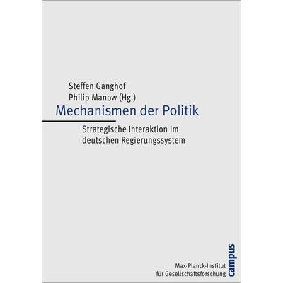 Mechanismen der Politik, Taschenbuch von Steffen Ganghof,Philip Manow, Campus, 978-3-593-37701-8
