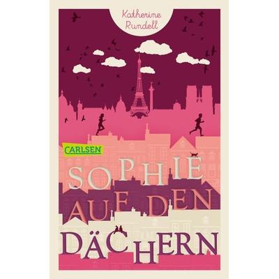 Sophie auf den Dächern, Taschenbuch von Katherine Rundell, Carlsen