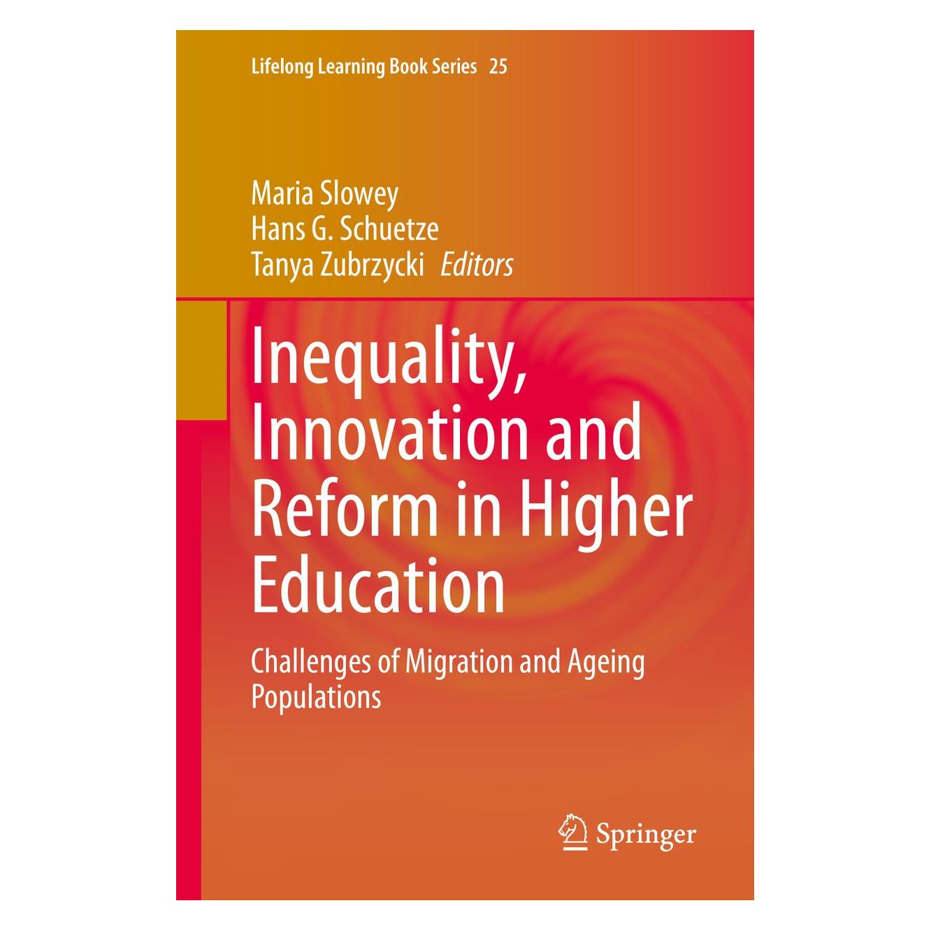 Springer Inequality, Innovation and Reform in Hi (Englisch, Hardcover, Hans G. Schuetze, Maria Slowey, Tanya Zubrzycki) (9783030282264)