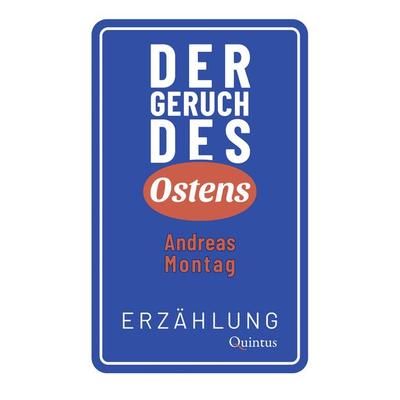 Der Geruch des Ostens, Gebundene Ausgabe von Andreas Montag, Quintus-Verlag, 978-3-96982-101-5