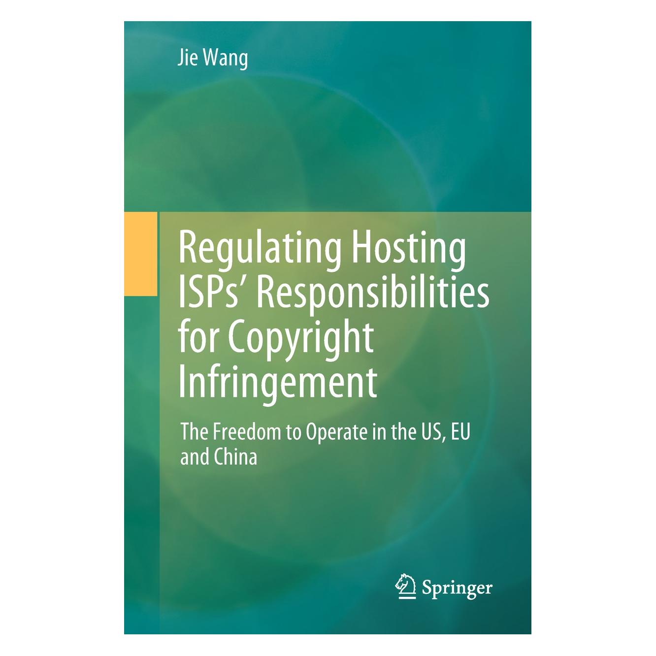 Springer Regulating Hosting ISPs' Responsibilities for Copyright Infringement (9789811083501)