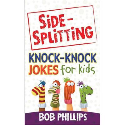 Side-Splitting Knock-Knock Jokes for Kids, Taschenbuch von Bob Phillips, Harvest House Publishers, 978-0-7369-4836-4