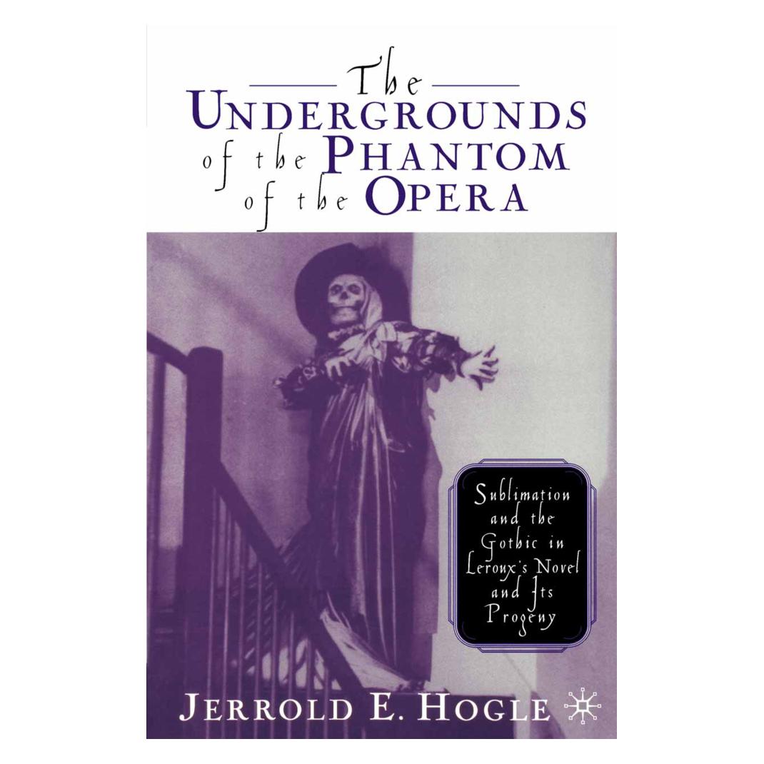 Springer The Undergrounds of the Phantom of the Opera (Englisch, Softcover, J. Hogle) (55819080)