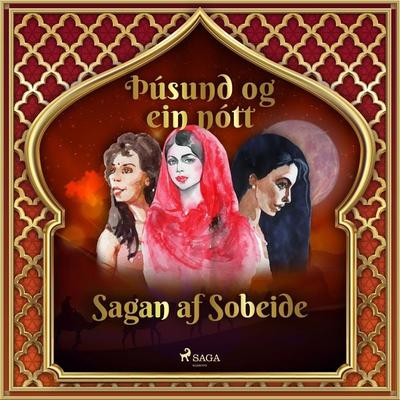 Sagan af Sobeide (Þúsund og ein nótt 34) - One Thousand and One Nights, Audio, 9788726889185
