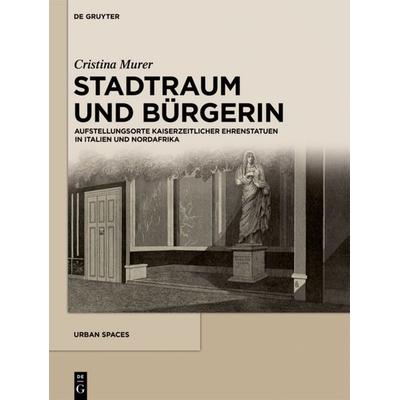 Stadtraum und Bürgerin, Gebundene Ausgabe von Cristina Murer, De Gruyter, 978-3-11-040756-3