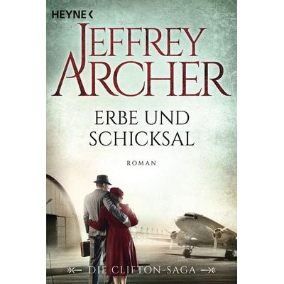 Erbe und Schicksal / Clifton-Saga Band 3, Taschenbuch von Jeffrey Archer, Heyne