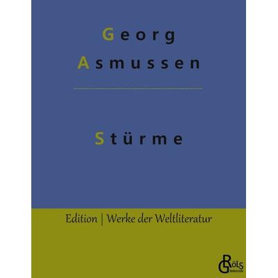 Stürme, Taschenbuch von Georg Asmussen, Gröls Verlag, 978-3-96637-436-1