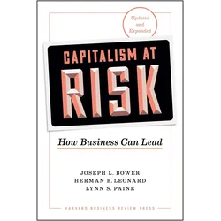 Capitalism at Risk, Updated and Expanded, Fachbücher von Joseph L. Bower, Herman B. Leonard, Lynn S. Paine