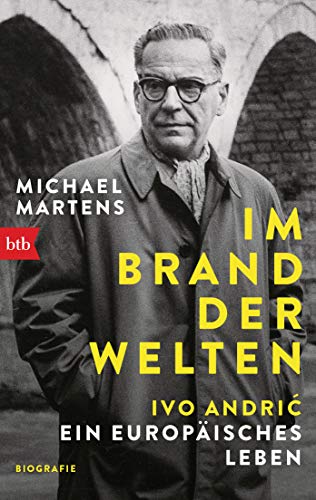 Michael Martens - Im Brand der Welten - Ivo Andrić. Ein europäisches Leben: Biographie - Preis vom 19.10.2026 19:33:35 h