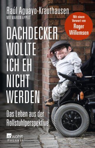 Raúl Aguayo-Krauthausen - Dachdecker wollte ich eh nicht werden: Das Leben aus der Rollstuhlperspektive - Preis vom 09.10.2026 07:28:09 h