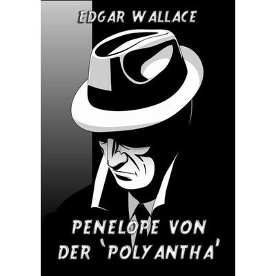 Penelope von der 'Polyantha'; Taschenbuch von Edgar Wallace, Jazzybee Verlag, 978-3-8496-8838-7